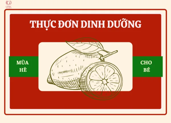 THỰC ĐƠN DINH DƯỠNG MÙA HÈ CHO BÉ – MẸ CẦN LƯU Ý ĐIỀU GÌ?