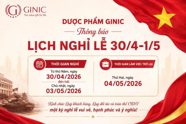 Dược phẩm GINIC thông báo lịch nghỉ lễ 30/4 – 1/5 năm 2026 Dược phẩm GINIC thông báo lịch nghỉ lễ 30/4 – 1/5 năm 2026