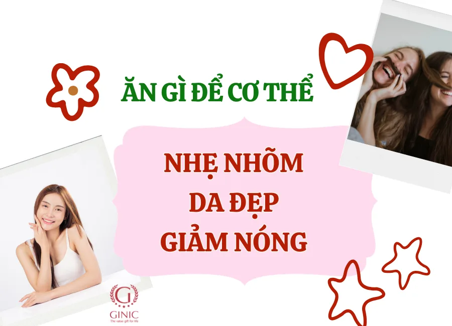 ĂN GÌ ĐỂ CƠ THỂ NHẸ NHÕM, DA ĐẸP, GIẢM NÓNG TRONG MÙA HÈ?