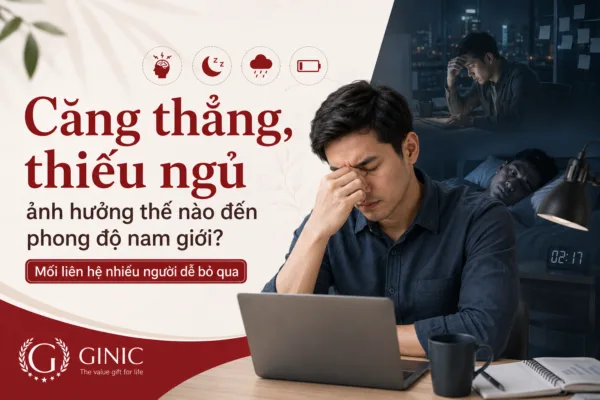 CĂNG THẲNG, THIẾU NGỦ VÀ ẢNH HƯỞNG ĐẾN SỨC KHỎE NAM GIỚI