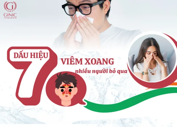 7 DẤU HIỆU VIÊM XOANG NHIỀU NGƯỜI THƯỜNG BỎ QUA